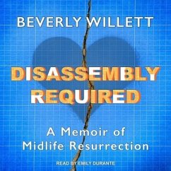 Disassembly Required: A Memoir of Midlife Resurrection - Willett, Beverly