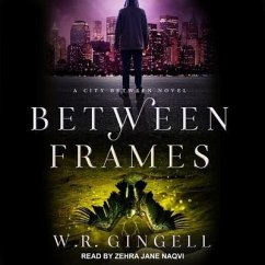 Between Frames - Gingell, W. R.