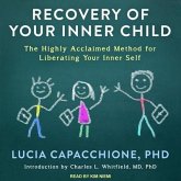 Recovery of Your Inner Child Lib/E: The Highly Acclaimed Method for Liberating Your Inner Self
