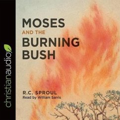 Moses and the Burning Bush - Sproul, R C