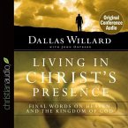 Living in Christ's Presence Lib/E: Final Words on Heaven and the Kingdom of God