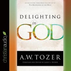 Delighting in God - Snyder, James L.; Tozer, A. W.