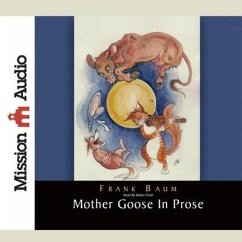 Mother Goose in Prose - Baum, L. Frank; Baum, Frank L.
