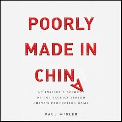 Poorly Made in China: An Insider's Account of the Tactics Behind China's Production Game - Midler, Paul