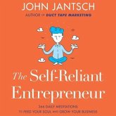 The Self-Reliant Entrepreneur Lib/E: 366 Daily Meditations to Feed Your Soul and Grow Your Business