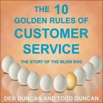 The 10 Golden Rules of Customer Service Lib/E: The Story of the $6,000 Egg