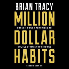 Million Dollar Habits Lib/E: Proven Power Practices to Double and Triple Your Income - Tracy, Brian