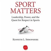 Sport Matters Lib/E: Leadership, Power, and the Quest for Respect in Sports