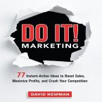 Do It! Marketing Lib/E: 77 Instant-Action Ideas to Boost Sales, Maximize Profits, and Crush Your Competition