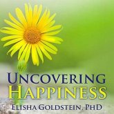 Uncovering Happiness Lib/E: Overcoming Depression with Mindfulness and Self-Compassion