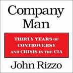 Company Man Lib/E: Thirty Years of Controversy and Crisis in the CIA