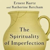 The Spirituality of Imperfection Lib/E: Storytelling and the Search for Meaning
