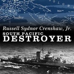 South Pacific Destroyer Lib/E: The Battle for the Solomons from Savo Island to Vella Gulf - Crenshaw, Russell Sydnor