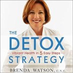 The Detox Strategy Lib/E: Vibrant Health in 5 Easy Steps