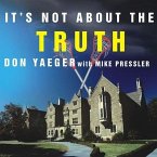 It's Not about the Truth Lib/E: The Untold Story of the Duke Lacrosse Case and the Lives It Shattered