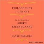 Philosopher of the Heart Lib/E: The Restless Life of Søren Kierkegaard
