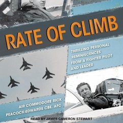 Rate of Climb Lib/E: Thrilling Personal Reminiscences from a Fighter Pilot and Leader - Peacock-Edwards, Rick