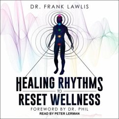 Healing Rhythms to Reset Wellness Lib/E - Lawlis, Frank