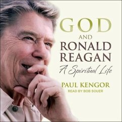 God and Ronald Reagan Lib/E: A Spiritual Life - Kengor, Paul
