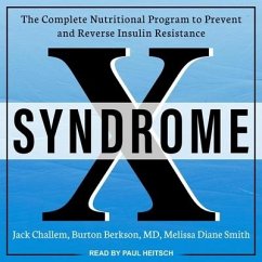Syndrome X Lib/E: The Complete Nutritional Program to Prevent and Reverse Insulin Resistance - Challem, Jack; Smith, Melissa Diane