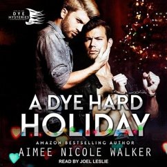 A Dye Hard Holiday - Walker, Aimee Nicole
