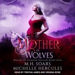 Mother of Wolves: A Fairytale Retelling Paranormal Romance - Soars, M. H.; Hercules, Michelle