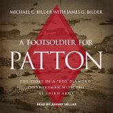 A Foot Soldier for Patton: The Story of a Red Diamond Infantryman with the Us Third Army