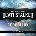 Deathstalker Rebellion: Being the Second Part of the Life and Times of Owen Deathstalker