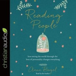 Reading People Lib/E: How Seeing the World Through the Lens of Personality Changes Everything - Bogel, Anne