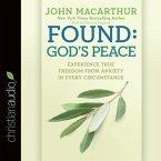 Found: God's Peace Lib/E: Experience True Freedom from Anxiety in Every Circumstance