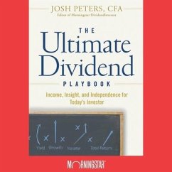 The Ultimate Dividend Playbook: Income, Insight and Independence for Today's Investor - Peters, Josh