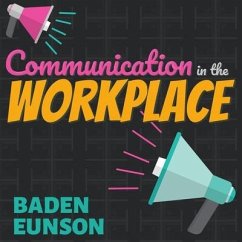 Communication in the Workplace - Eunson, Baden