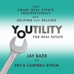 Youtility for Real Estate Lib/E: Why Smart Real Estate Professionals Are Helping, Not Selling - Baer, Jay; Byrum, Erica Campbell