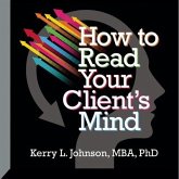 How to Read Your Client's Mind Lib/E