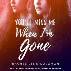 You'll Miss Me When I'm Gone Lib/E - Solomon, Rachel Lynn