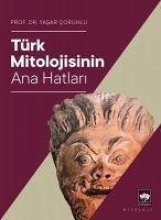 Türk Mitolojisinin Ana Hatlari - Coruhlu, Yasar