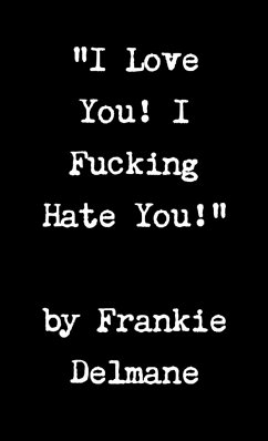 I Love You! I Fucking Hate You! - Delmane, Frankie