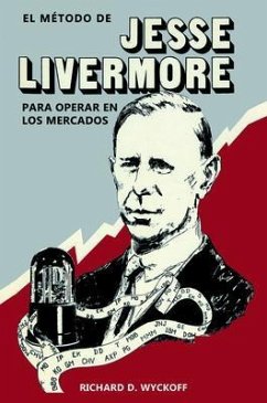 El método de Jesse Livermore para operar en los mercados (eBook, ePUB) - Wyckoff, Richard D.