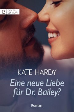 Eine neue Liebe für Dr. Bailey? (eBook, ePUB) - Hardy, Kate
