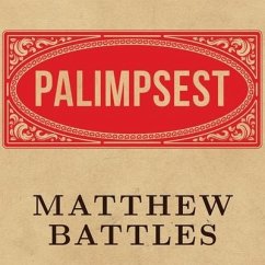 Palimpsest: A History of the Written Word - Battles, Matthew