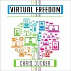 Virtual Freedom Lib/E: How to Work with Virtual Staff to Buy More Time, Become More Productive, and Build Your Dream Business