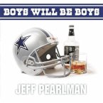 Boys Will Be Boys Lib/E: The Glory Days and Party Nights of the Dallas Cowboys Dynasty