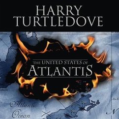 The United States of Atlantis: A Novel of Alternate History - Turtledove, Harry