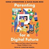 Parenting for a Digital Future Lib/E: How Hopes and Fears about Technology Shape Children's Lives