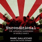 Unconditional: The Japanese Surrender in World War II