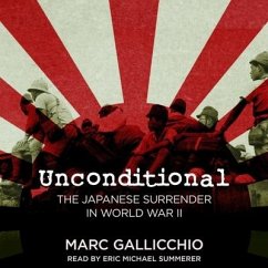 Unconditional: The Japanese Surrender in World War II - Gallicchio, Marc