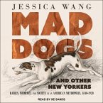 Mad Dogs and Other New Yorkers: Rabies, Medicine, and Society in an American Metropolis, 1840-1920