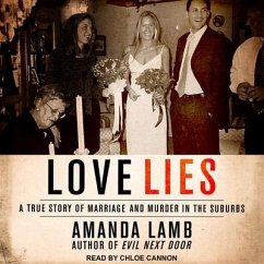 Love Lies: A True Story of Marriage and Murder in the Suburbs - Lamb, Amanda