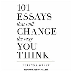 101 Essays That Will Change the Way You Think Lib/E - Wiest, Brianna