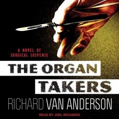 The Organ Takers: A Novel of Surgical Suspense - Anderson, Richard Van